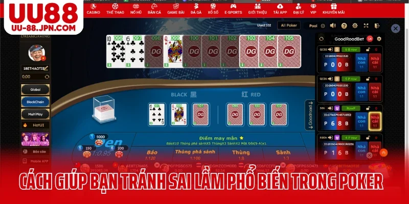 Cách giúp bạn tránh sai lầm phổ biến trong Poker UU88 hiệu quả