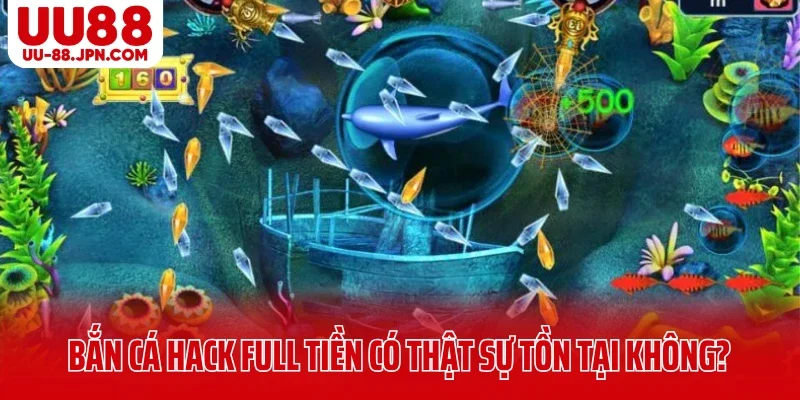 Liệu tool bắn cá hack full tiền UU88 có thật sự tồn tại không?